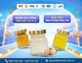 Nhận gia công yến sào từ A-Z – Bao test sản phẩm đầu ra